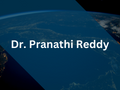 Dr. Pranathi Reddy